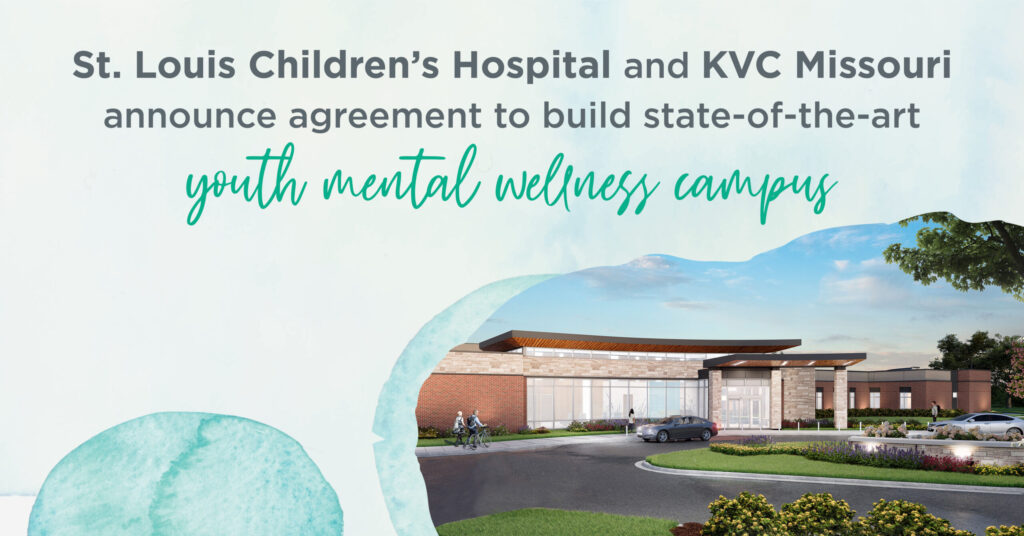 Joint venture announcement between St. Louis Children's Hospital and KVC Missouri — state-of-the-art youth mental wellness campus